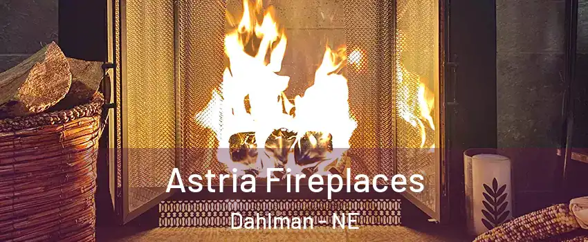 Astria Fireplaces Dahlman - NE