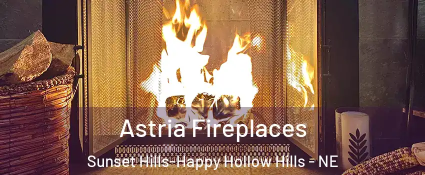 Astria Fireplaces Sunset Hills-Happy Hollow Hills - NE