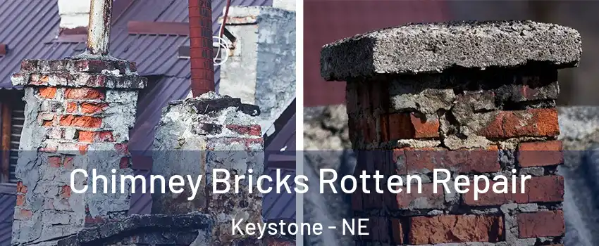 Chimney Bricks Rotten Repair Keystone - NE