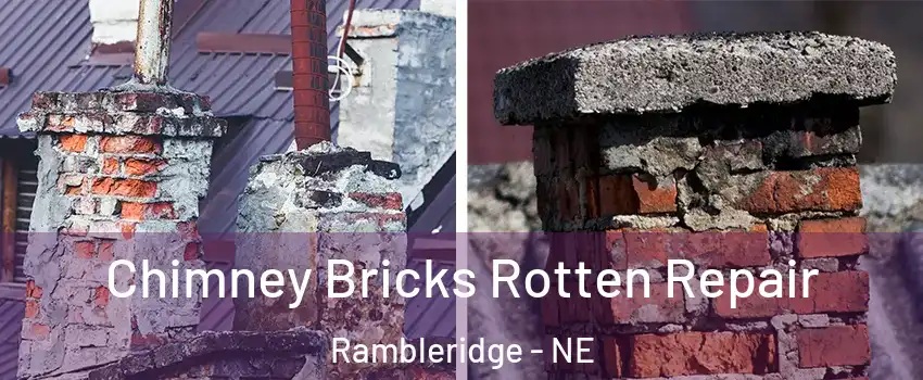 Chimney Bricks Rotten Repair Rambleridge - NE