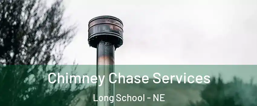 Chimney Chase Services Long School - NE