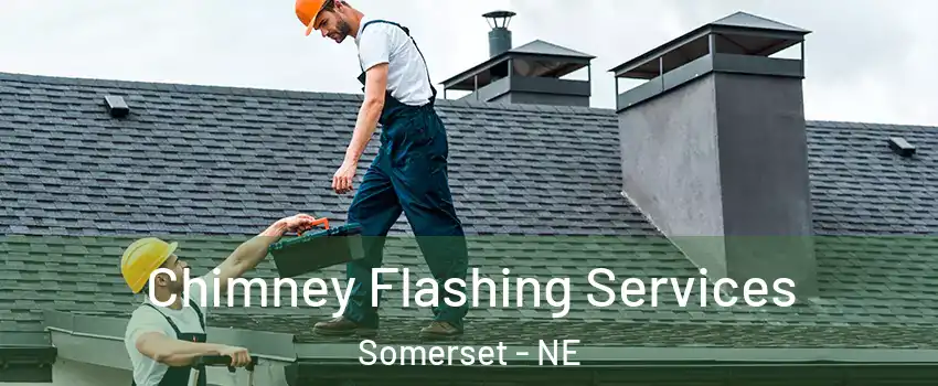 Chimney Flashing Services Somerset - NE