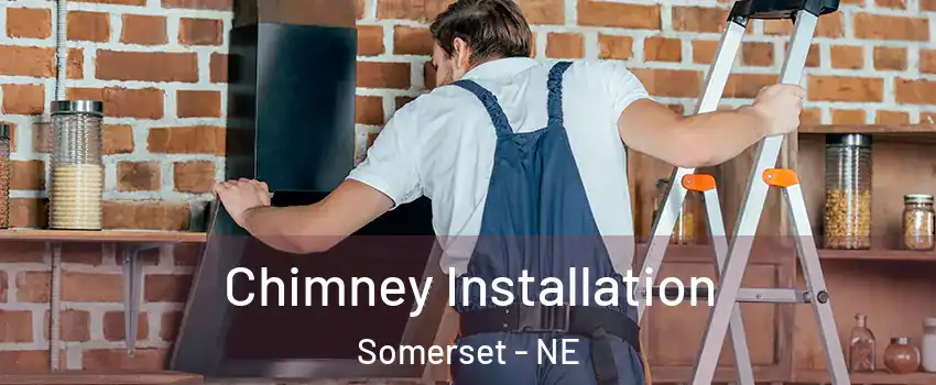 Chimney Installation Somerset - NE