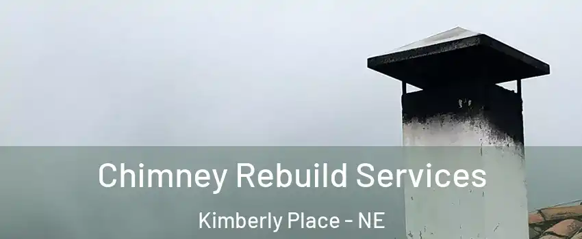 Chimney Rebuild Services Kimberly Place - NE