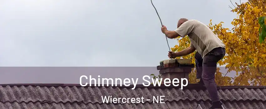 Chimney Sweep Wiercrest - NE