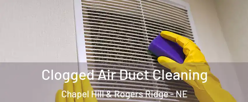 Clogged Air Duct Cleaning Chapel Hill & Rogers Ridge - NE