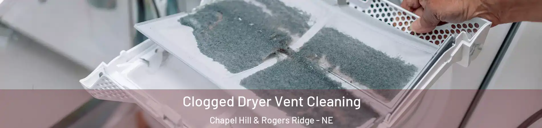 Clogged Dryer Vent Cleaning Chapel Hill & Rogers Ridge - NE