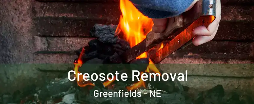 Creosote Removal Greenfields - NE