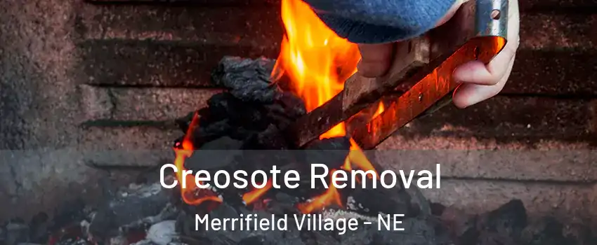 Creosote Removal Merrifield Village - NE