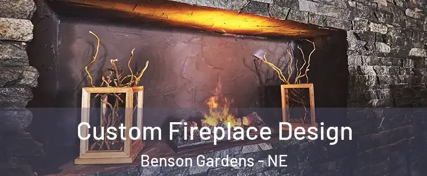 Custom Fireplace Design Benson Gardens - NE