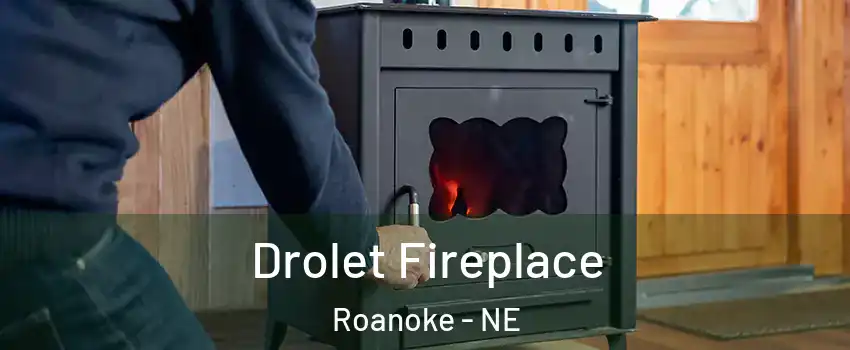 Drolet Fireplace Roanoke - NE