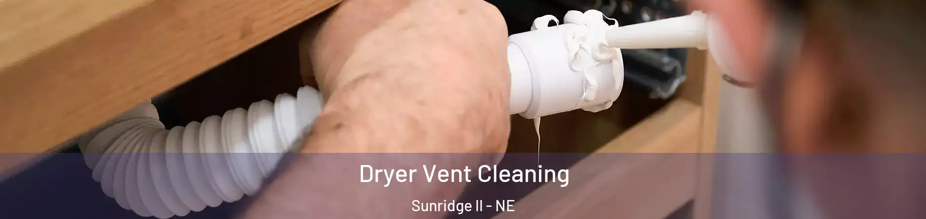 Dryer Vent Cleaning Sunridge II - NE