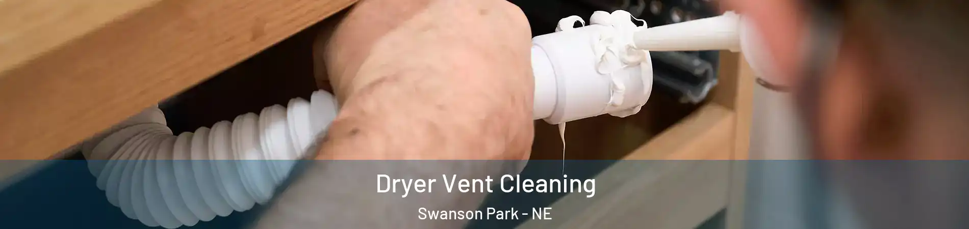 Dryer Vent Cleaning Swanson Park - NE