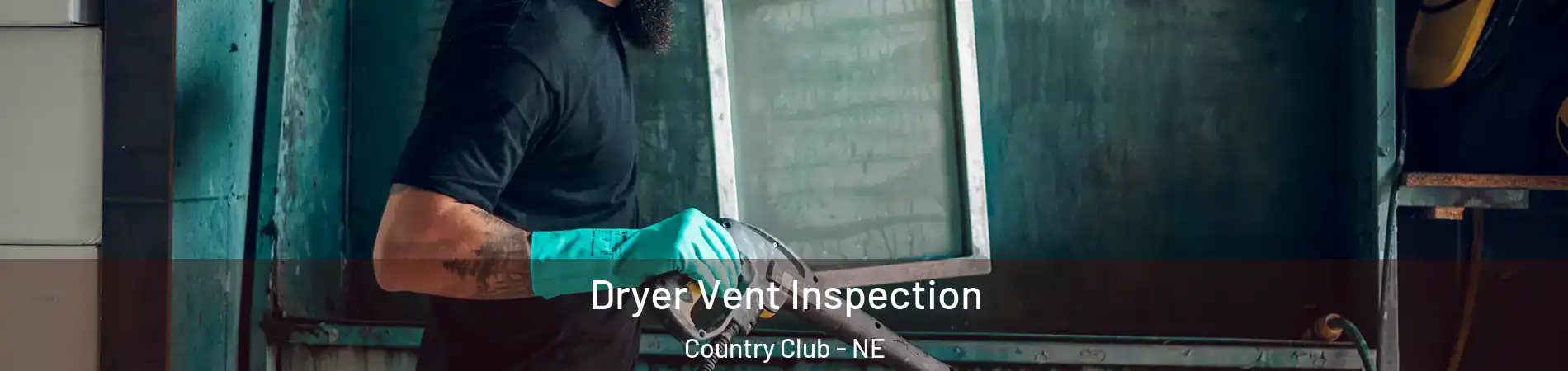 Dryer Vent Inspection Country Club - NE