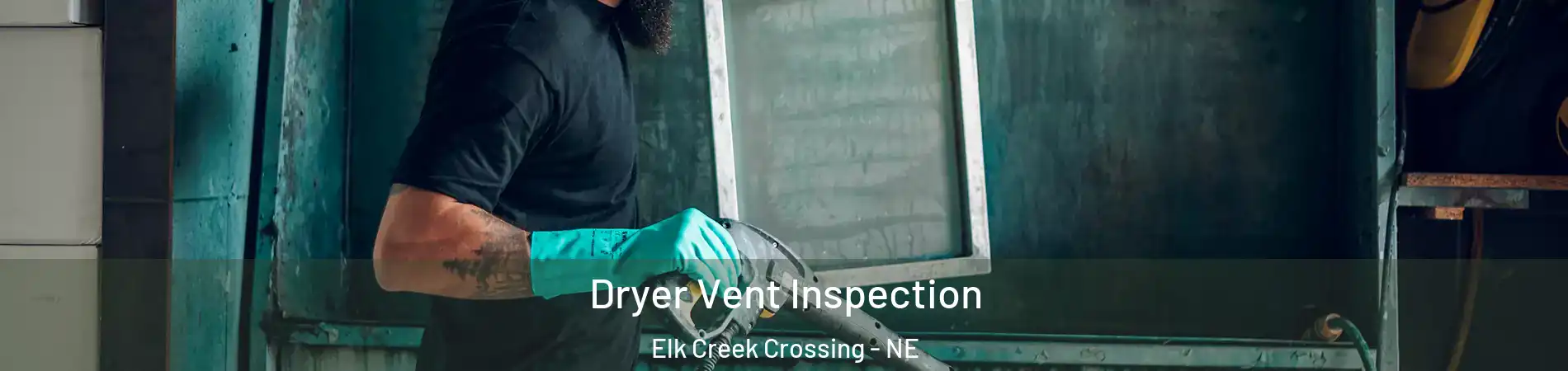 Dryer Vent Inspection Elk Creek Crossing - NE