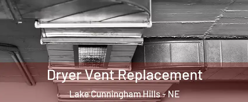 Dryer Vent Replacement Lake Cunningham Hills - NE