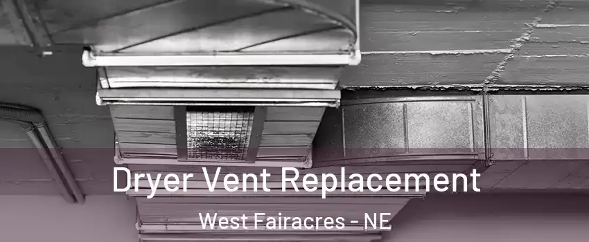 Dryer Vent Replacement West Fairacres - NE