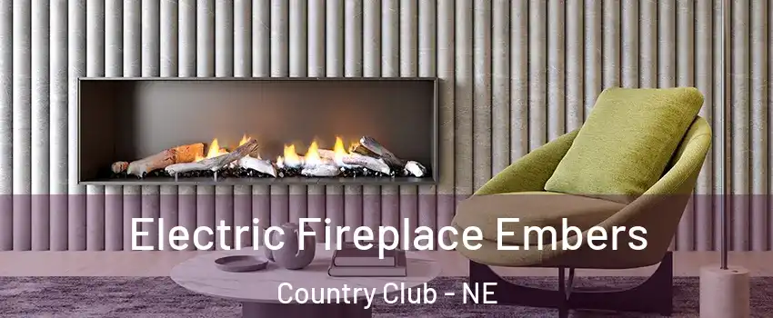 Electric Fireplace Embers Country Club - NE