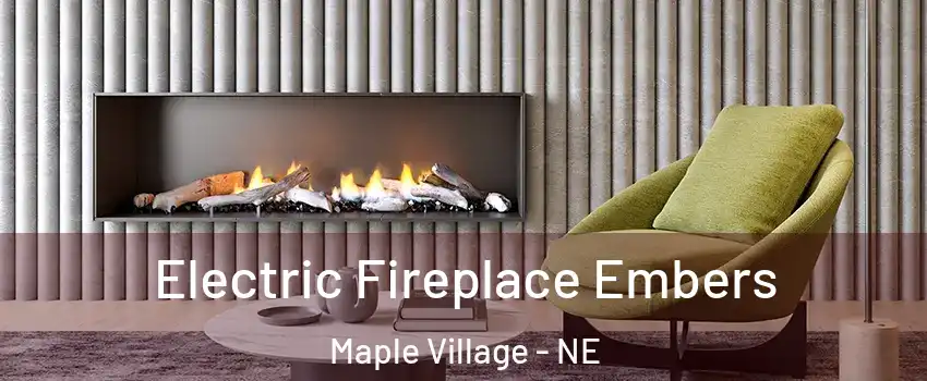 Electric Fireplace Embers Maple Village - NE