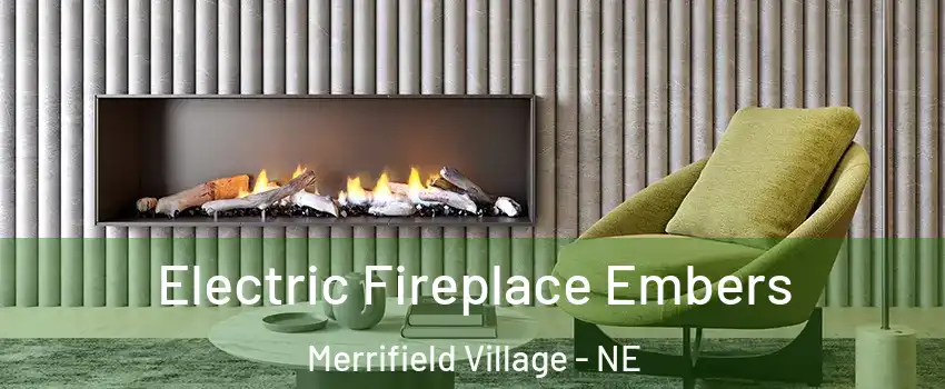 Electric Fireplace Embers Merrifield Village - NE