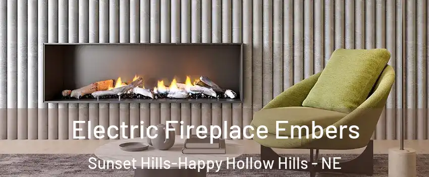 Electric Fireplace Embers Sunset Hills-Happy Hollow Hills - NE