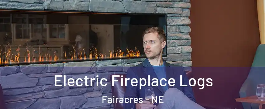 Electric Fireplace Logs Fairacres - NE