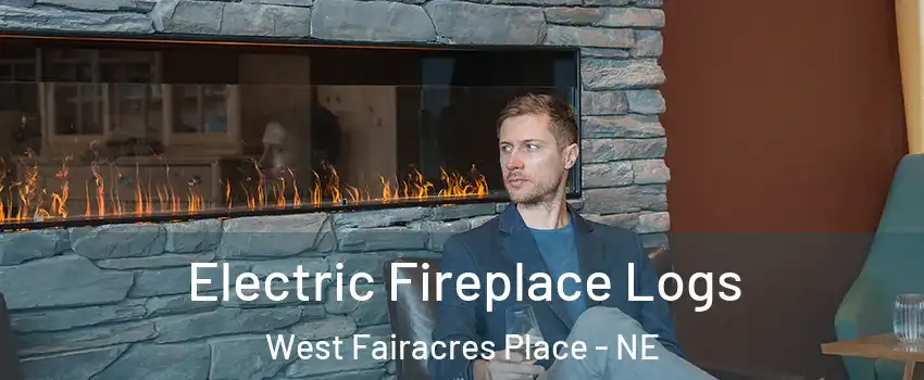 Electric Fireplace Logs West Fairacres Place - NE