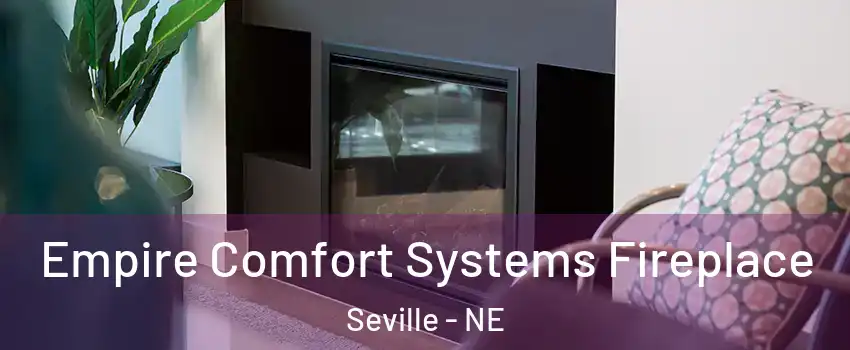 Empire Comfort Systems Fireplace Seville - NE