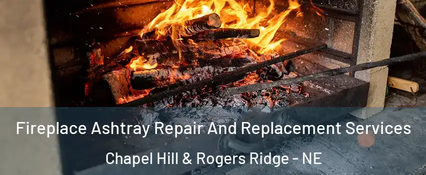 Fireplace Ashtray Repair And Replacement Services Chapel Hill & Rogers Ridge - NE