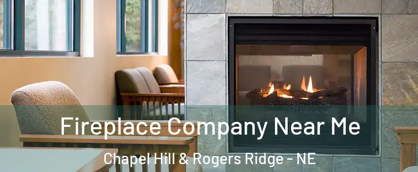 Fireplace Company Near Me Chapel Hill & Rogers Ridge - NE