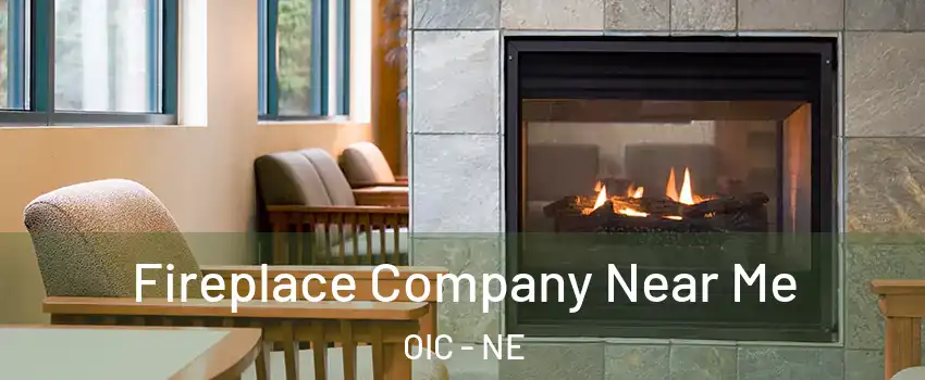 Fireplace Company Near Me OIC - NE