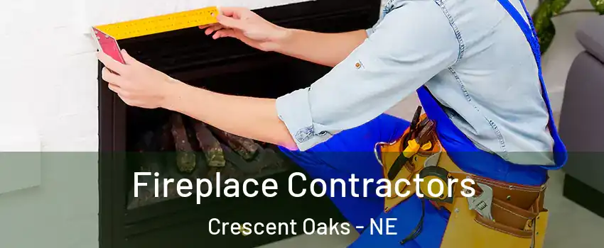 Fireplace Contractors Crescent Oaks - NE