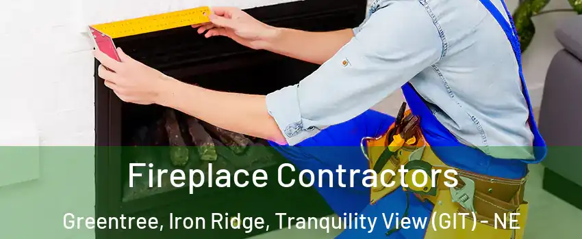 Fireplace Contractors Greentree, Iron Ridge, Tranquility View (GIT) - NE