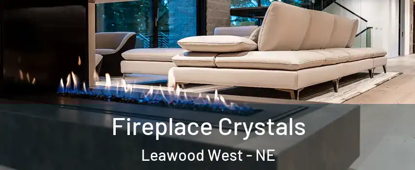 Fireplace Crystals Leawood West - NE