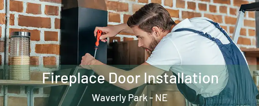 Fireplace Door Installation Waverly Park - NE