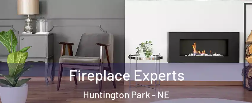 Fireplace Experts Huntington Park - NE