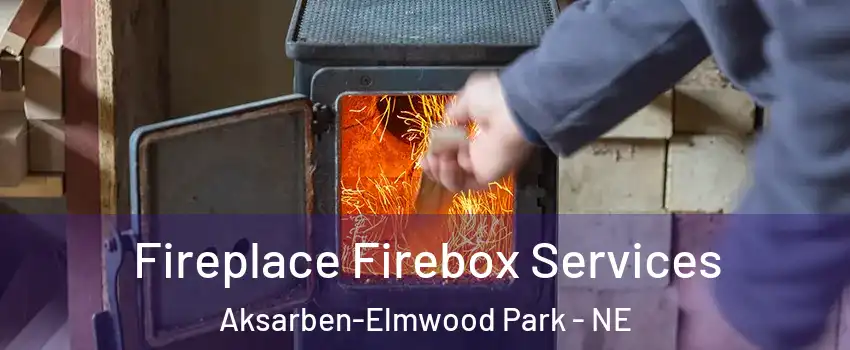 Fireplace Firebox Services Aksarben-Elmwood Park - NE