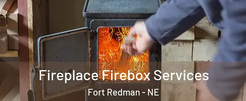 Fireplace Firebox Services Fort Redman - NE