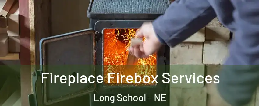 Fireplace Firebox Services Long School - NE