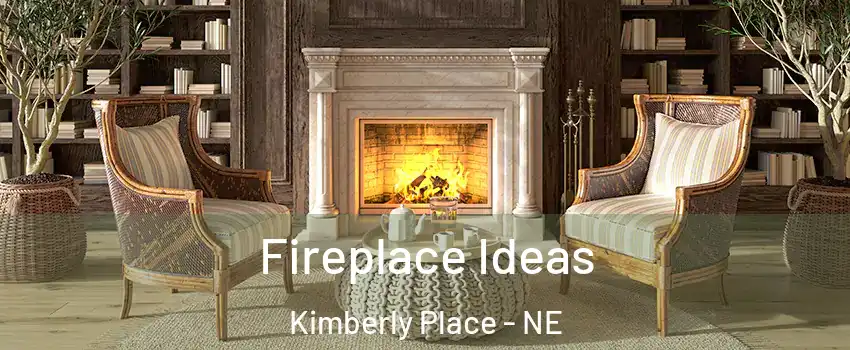 Fireplace Ideas Kimberly Place - NE