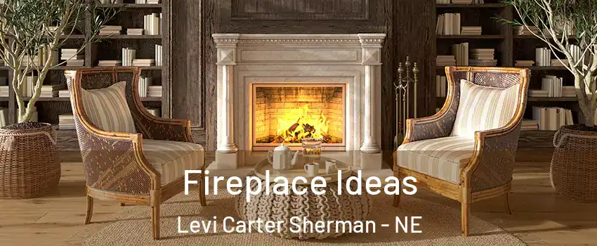 Fireplace Ideas Levi Carter Sherman - NE