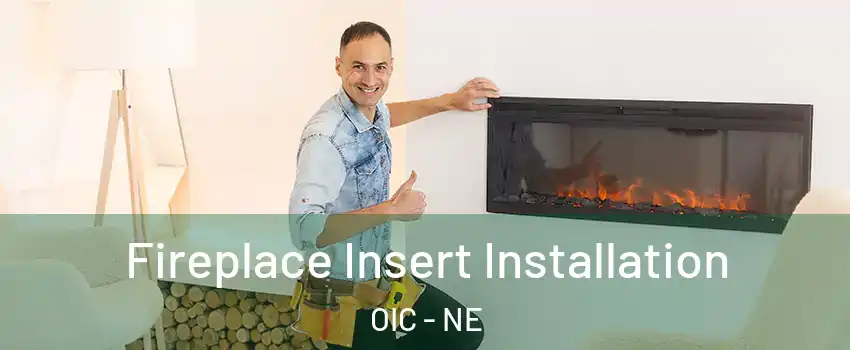 Fireplace Insert Installation OIC - NE