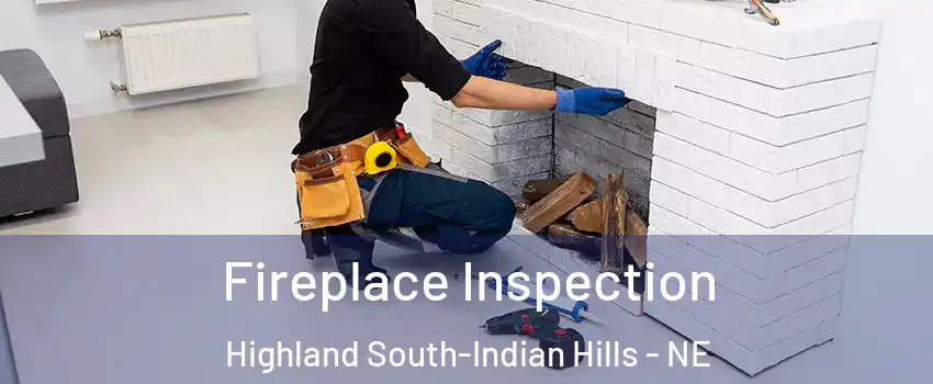 Fireplace Inspection Highland South-Indian Hills - NE