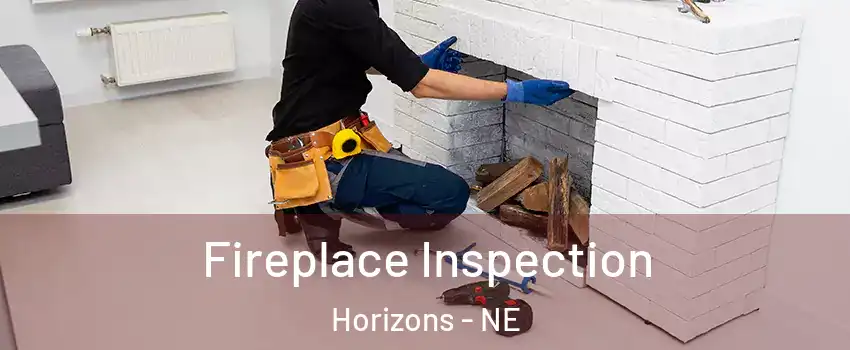 Fireplace Inspection Horizons - NE