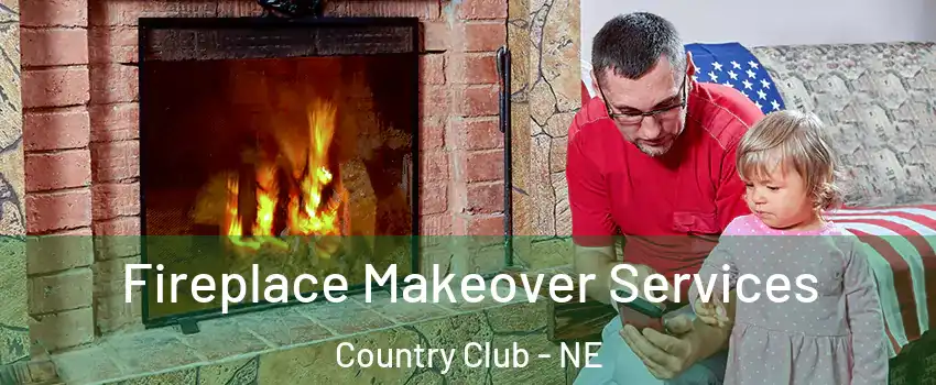 Fireplace Makeover Services Country Club - NE