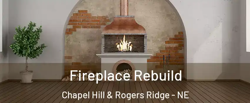 Fireplace Rebuild Chapel Hill & Rogers Ridge - NE