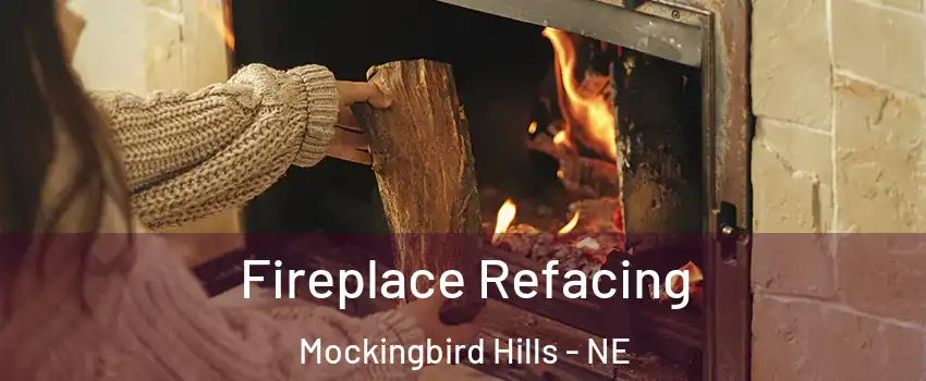 Fireplace Refacing Mockingbird Hills - NE