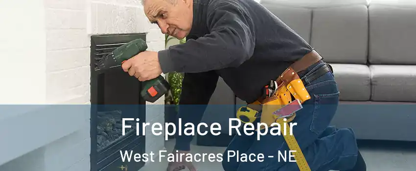 Fireplace Repair West Fairacres Place - NE