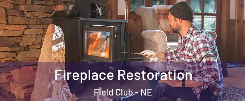 Fireplace Restoration Field Club - NE