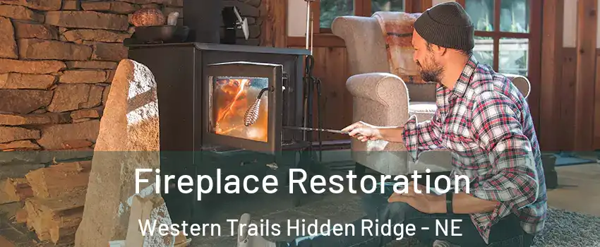 Fireplace Restoration Western Trails Hidden Ridge - NE